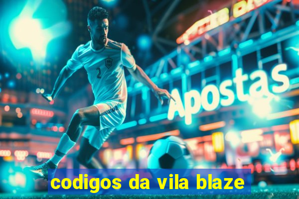 codigos da vila blaze